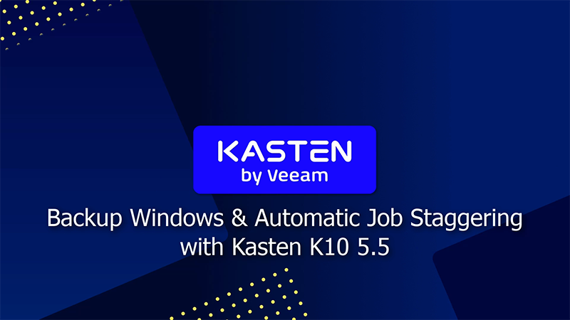 Backup-Windows-and-Automatic-Job-Staggering-with-Kasten-K10-5.5