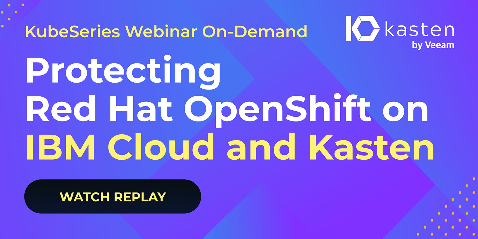 KubeSeries On demand - Cloudy Conversations: IBM Cloud and Kasten on Solutions for Protecting Red Hat OpenShift