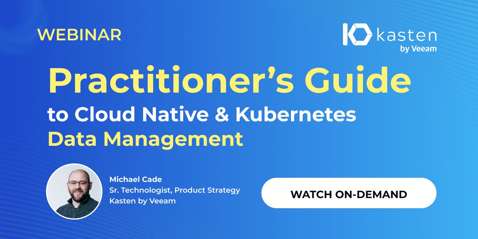 Practitioners Guide to Kubernetes & Cloud Native Data Management